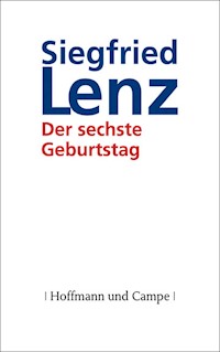 Der sechste Geburtstag - Siegfried Lenz - E-Book