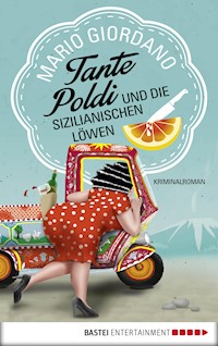 Tante Poldi und die sizilianischen Löwen - Mario Giordano - E-Book