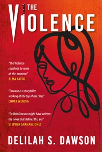 The Violence - Delilah S. Dawson - E-Book