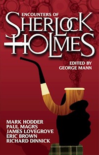 Encounters of Sherlock Holmes - George Mann - E-Book