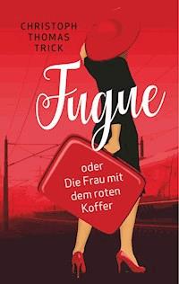 FUGUE - Christoph Thomas Trick - E-Book