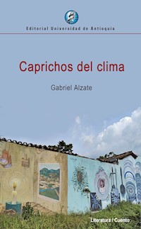 Caprichos del clima - Gabriel Alzate - E-Book