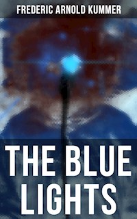 The Blue Lights - Frederic Arnold Kummer - E-Book