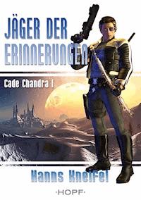 Cade Chandra 1: Jäger der Erinnerungen - Hanns Kneifel - E-Book