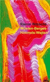 Wüsten-Berges-Himmels-Weiten - Rainar Nitzsche - E-Book