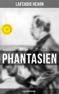 Phantasien (Deutsche Ausgabe) - Lafcadio Hearn - E-Book