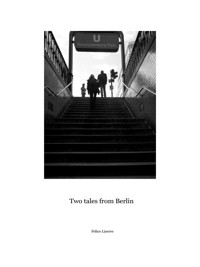 Two tales from Berlin - Liserre Felice - E-Book