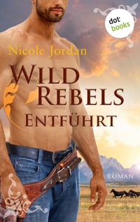 Wild Rebels - Entführt: Die Rocky-Mountain-Reihe Band 2 - Nicole Jordan - E-Book