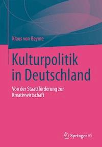Kulturpolitik in Deutschland - Klaus von Beyme - E-Book