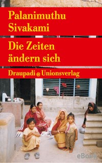 Die Zeiten ändern sich - Palanimuthu Sivakami - E-Book