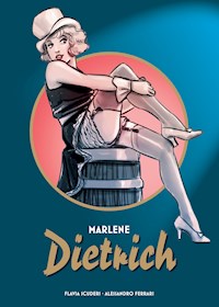 Marlene Dietrich - Die Graphic Novel - Alessandro Ferrari - E-Book