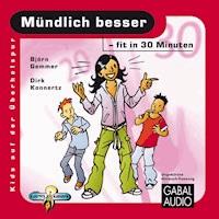 Mündlich besser - fit in 30 Minuten - Björn Gemmer - Hörbuch