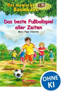 Das magische Baumhaus (Band 50) - Das beste Fußballspiel aller Zeiten - Mary Pope Osborne - E-Book