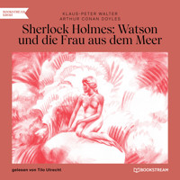 Sherlock Holmes: Watson und die Frau aus dem Meer (Ungekürzt) - Sir Arthur Conan Doyle - Hörbuch