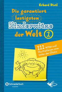 Die garantiert lustigsten Kinderwitze der Welt 1 - Erhard Dietl - E-Book