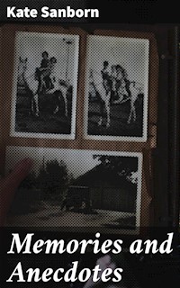 Memories and Anecdotes - Kate Sanborn - E-Book