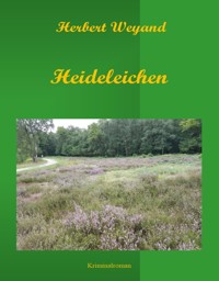 Heideleichen - Herbert Weyand - E-Book