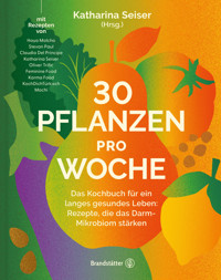 30 Pflanzen pro Woche - Katharina Seiser - E-Book
