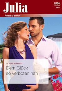 Dem Glück so verboten nah - Donna Alward - E-Book
