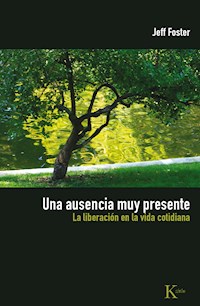 Una ausencia muy presente - Jeff Foster - E-Book