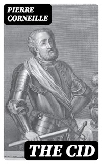 The Cid - Pierre Corneille - E-Book