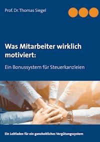 Was Mitarbeiter wirklich motiviert: - Thomas Siegel - E-Book