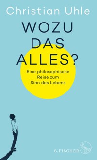 Wozu das alles? - Christian Uhle - E-Book