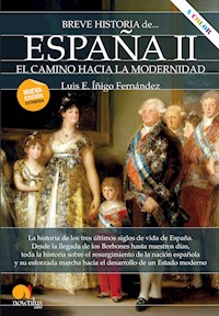 Breve historia de España II: el camino hacia la modernidad - Luis E. Íñigo Fernández - E-Book