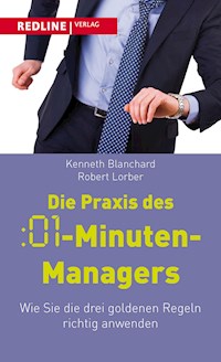 Die Praxis des :01-Minuten-Managers - Kenneth Blanchard - E-Book
