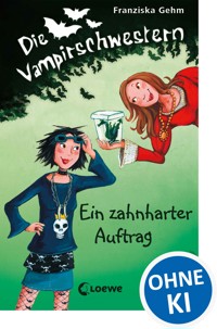 Die Vampirschwestern (Band 3) - Ein zahnharter Auftrag - Franziska Gehm - E-Book