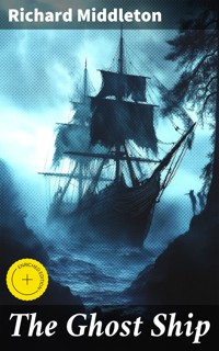 The Ghost Ship - Richard Middleton - E-Book