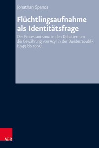 Flüchtlingsaufnahme als Identitätsfrage - Jonathan Spanos - E-Book