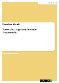 Personalmanagement in einem Fitnessstudio - Franziska Merath - E-Book