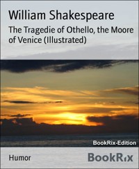 The Tragedie of Othello, the Moore of Venice (Illustrated) - William Shakespeare - E-Book