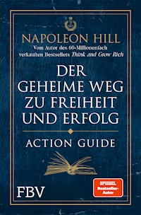 Der geheime Weg zu Freiheit und Erfolg – Action Guide - Napoleon Hill - E-Book