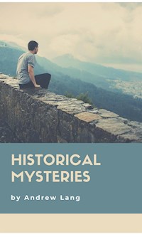 Historical Mysteries - Andrew Lang - E-Book