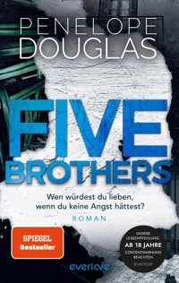 Five Brothers – Wen würdest du lieben, wenn du keine Angst hättest? - Penelope Douglas - E-Book
