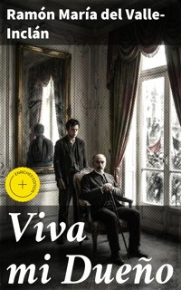Viva mi Dueño - Ramón María Del Valle-inclán - E-Book