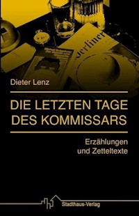 Die letzten Tage des Kommissars - Dieter Lenz - E-Book