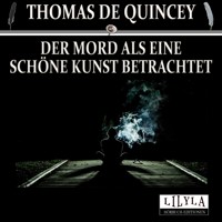 Der Mord als eine schöne Kunst betrachtet - Thomas De Quincey - Hörbuch
