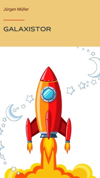 Galaxistor - Jürgen Müller - E-Book