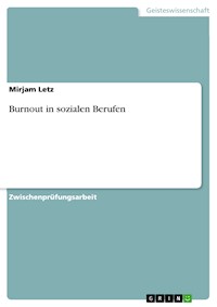 Burnout in sozialen Berufen - Mirjam Letz - kostenlos E-Book