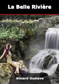 La Belle Rivière - Aimard Gustave - E-Book
