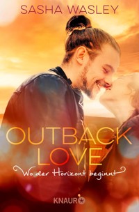 Outback Love. Wo der Horizont beginnt - Sasha Wasley - E-Book