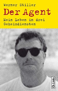 Der Agent - Werner Stiller - E-Book
