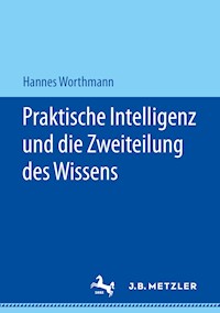 Praktische Intelligenz und die Zweiteilung des Wissens - Hannes Worthmann - E-Book