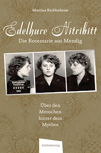 Edelhure Nitribitt – Die Rosemarie aus Mendig - Martina Keiffenheim - E-Book