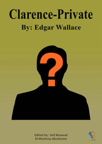 Clarence Private - Edgar Wallace - E-Book