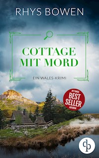 Cottage mit Mord | Ein unterhaltsamer Wales-Krimi mit skurrilen Figuren - Rhys Bowen - E-Book