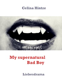 My supernatural Bad Boy - Celina Hintze - E-Book